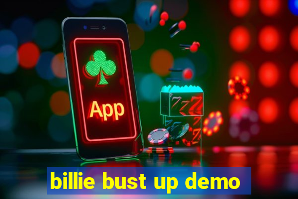 billie bust up demo